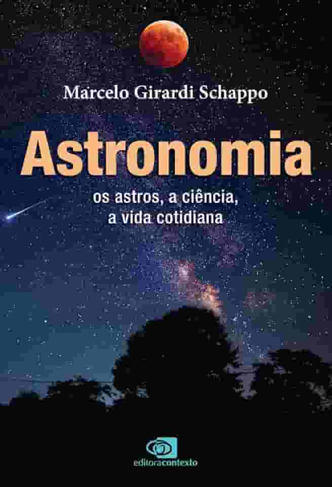 Astronomia: os astros, a ciência, a vida cotidiana