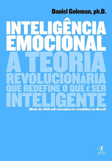 Inteligência emocional: A teoria revolucionária que redefine o que é ser inteligente