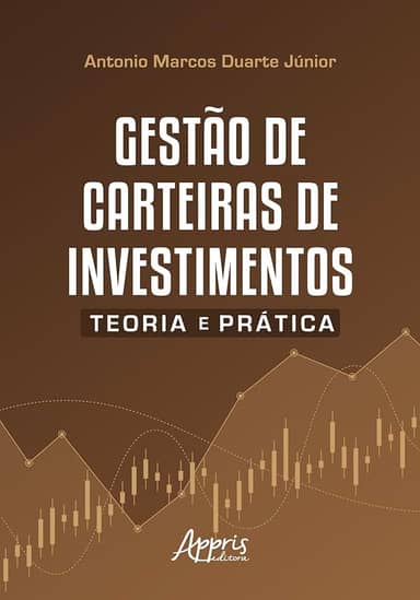 Gestão de carteiras de investimentos: Teoria e prática