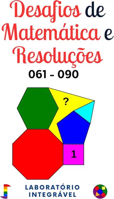 Desafios de Matemática e Resoluções: 061 - 090