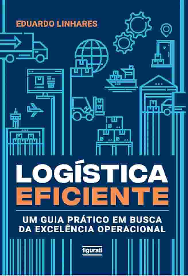 Logística eficiente: Um guia prático em busca da excelência operacional