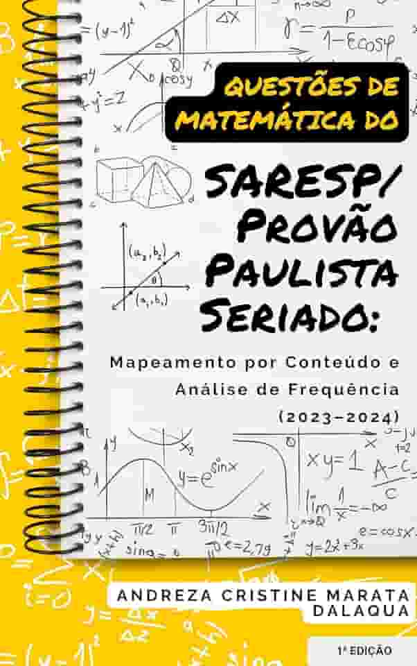 Questões de matemática do SARESP/provão paulista seriado : mapeamento por conteúdo e análise de frequência (2023-2024)