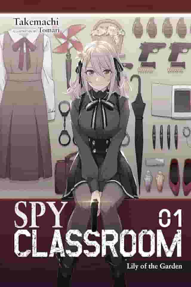 Spy Classroom, Vol. 1 (Light Novel): Lily of the Garden Volume 1
