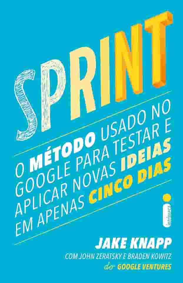 Sprint: O método usado no Google para testar e aplicar novas ideias em apenas cinco dias