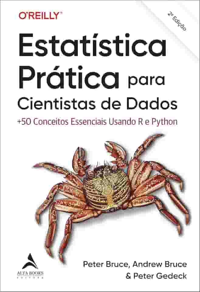 Estatística Prática Para Cientistas de Dados: +50 Conceitos Essenciais Usando R e Python