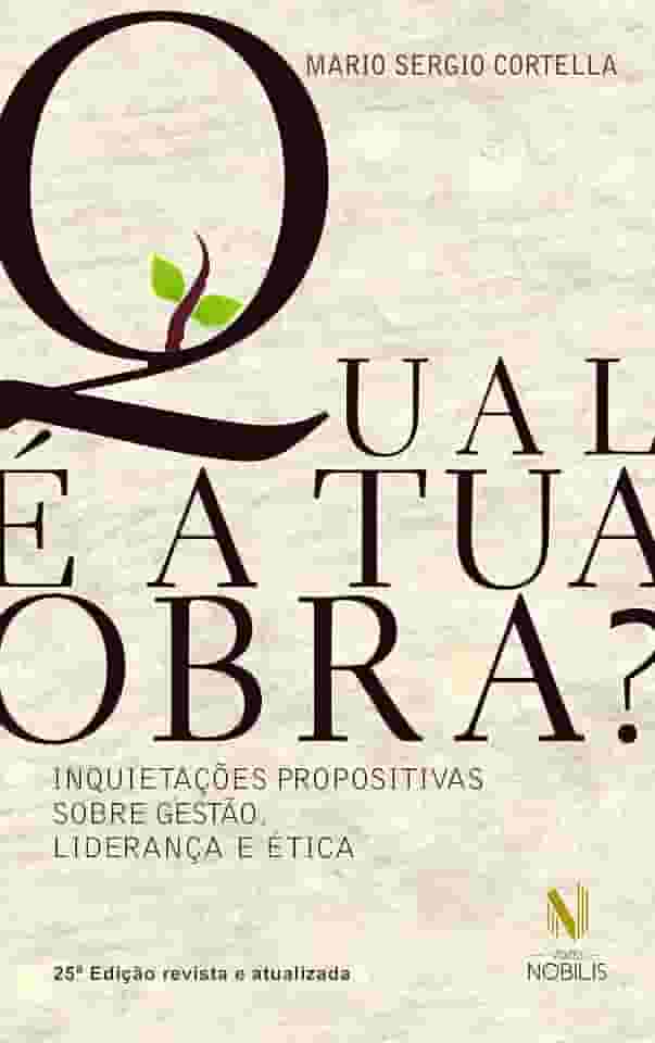 Qual é a tua obra?: Inquietações propositivas sobre gestão, liderança e ética