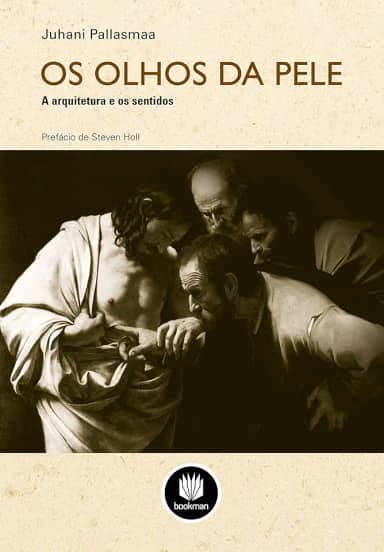 Os Olhos da Pele: A Arquitetura e os Sentidos