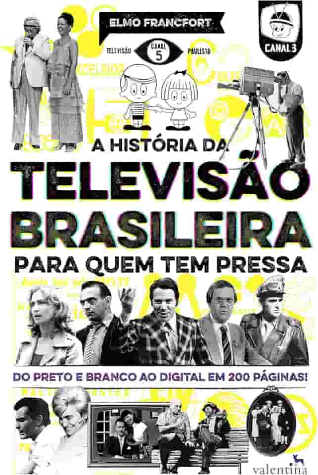 A História da Televisão Brasileira para quem tem pressa